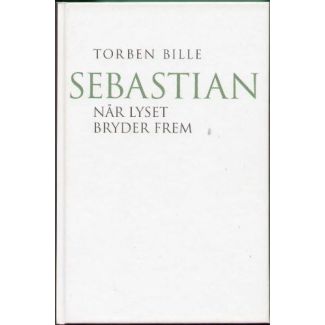 Torben Bille - Sebastian når lyset bryder frem