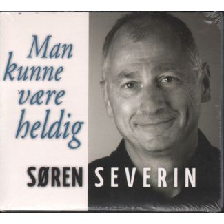 Cd Søren Severin - Man Kunne Være Heldig