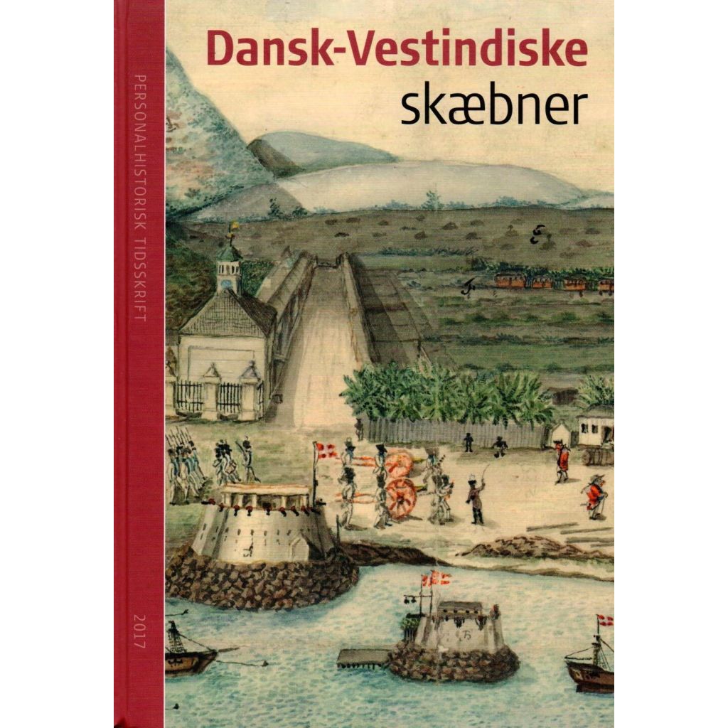 Personalhistorisk tidsskrift 2017 Dansk-Vestindiske skæbner 