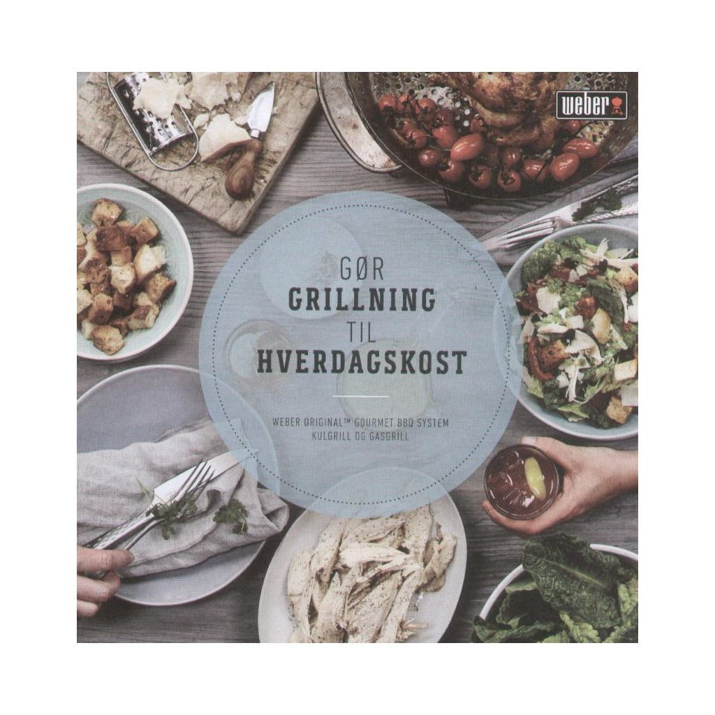 Weber - Gør grillning til hverdagskost 