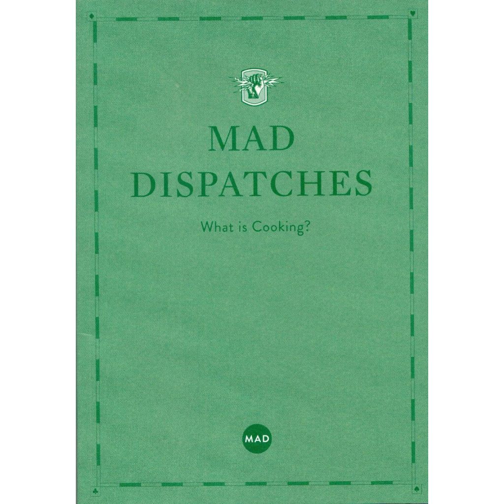 Mad Dispatches what is cooking?