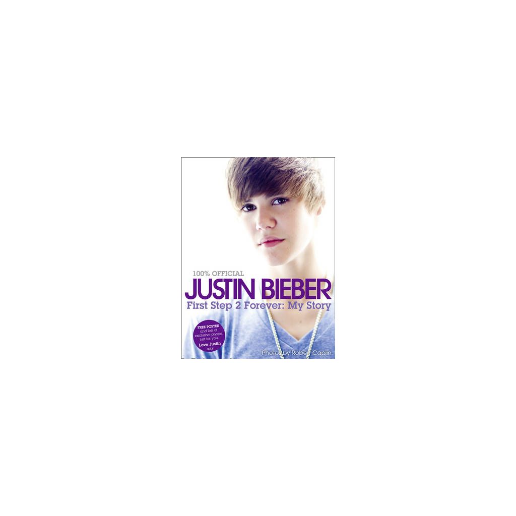 Justin Beiber - First step 2 forever : My story