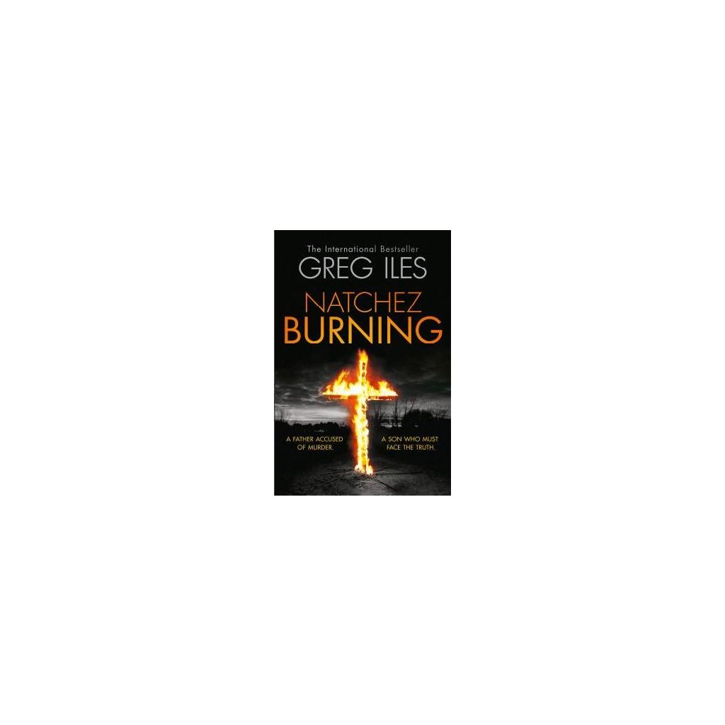 Greg Iles - Natchez Burning