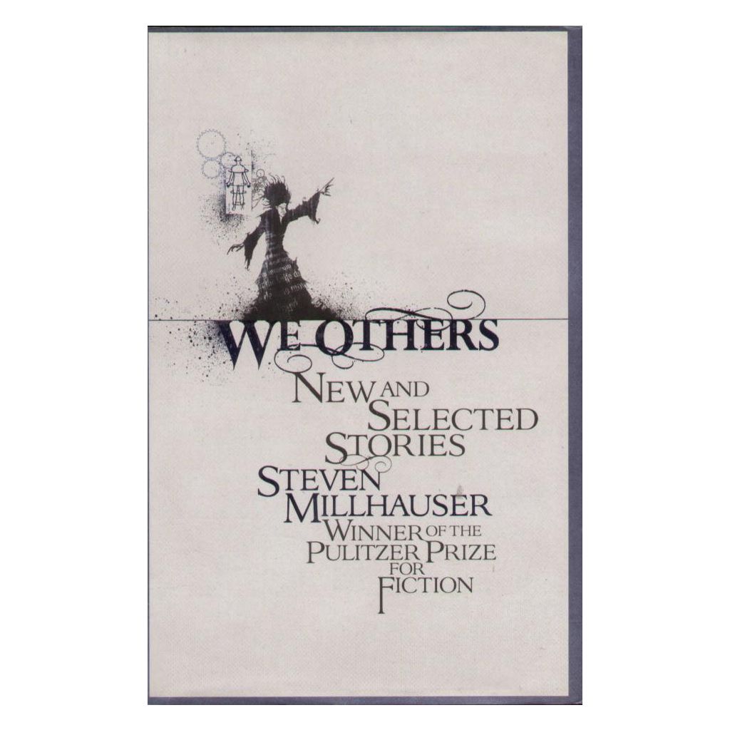 Stewen Millhauser - We Others