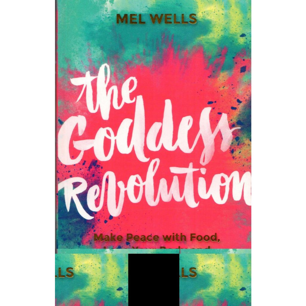 Mel Wells - The goddess revolution