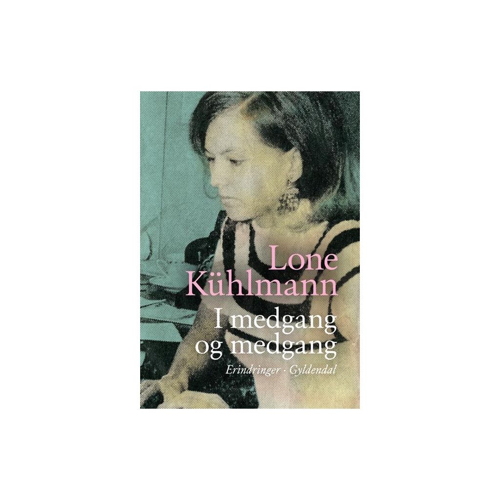 Lone Kühlmann - I medgang og medgang