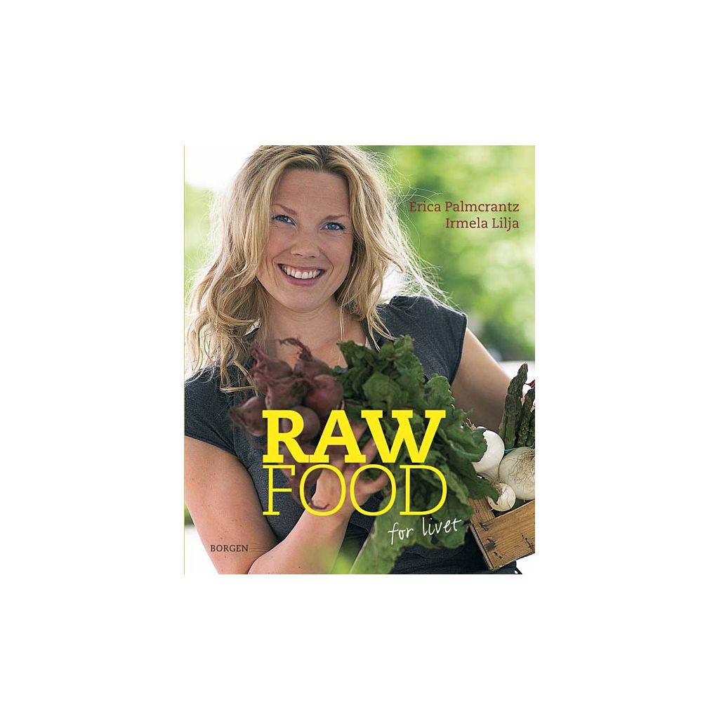 Erica Palmcrantz - Raw food for livet