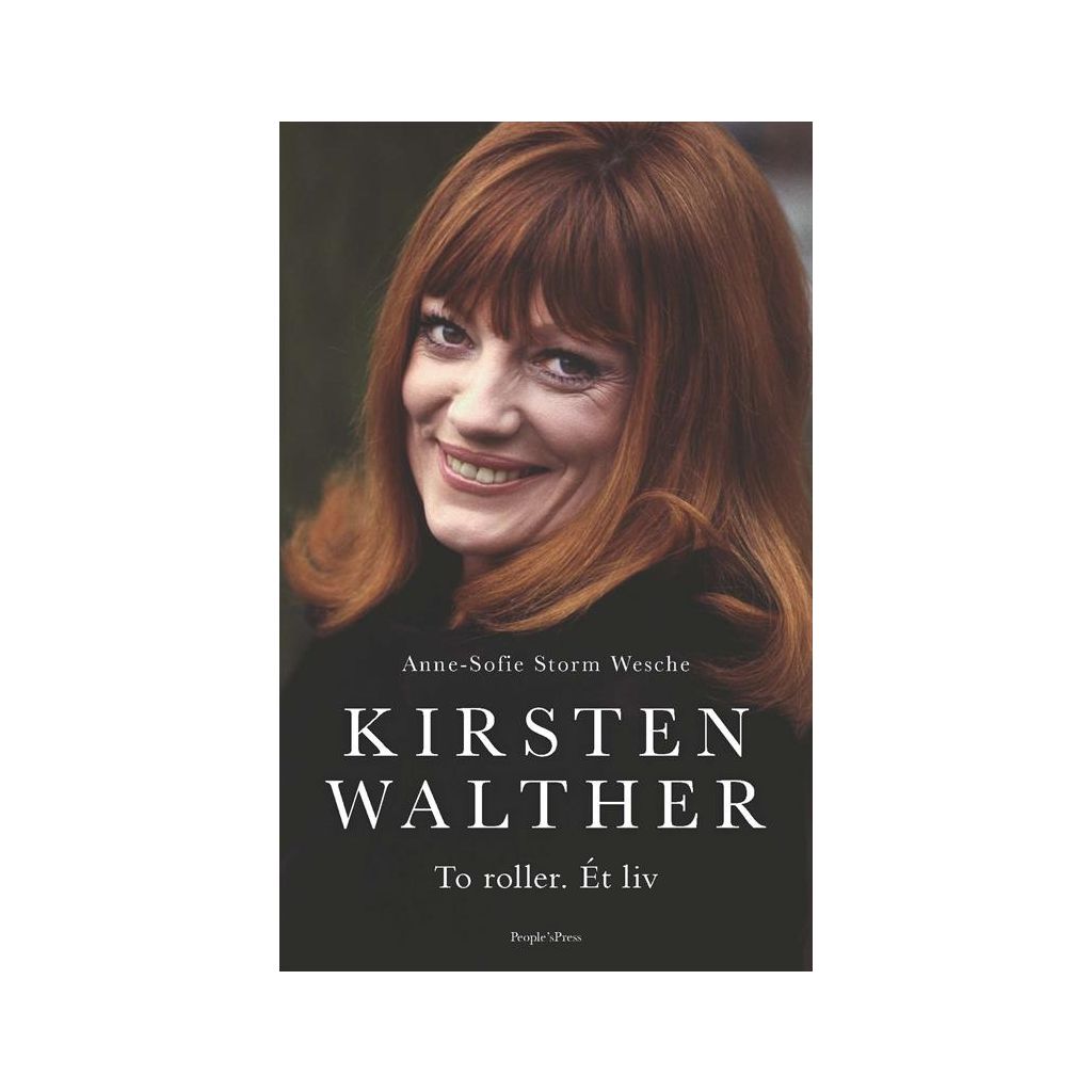 Anne-Sofie Storm Wesche - Kirsten Walther to roller. Ét liv