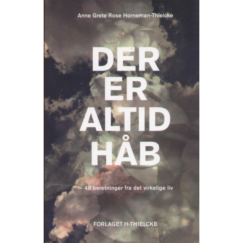 Anne Grete Rose Horneman-Thieicke - Der er altid håb