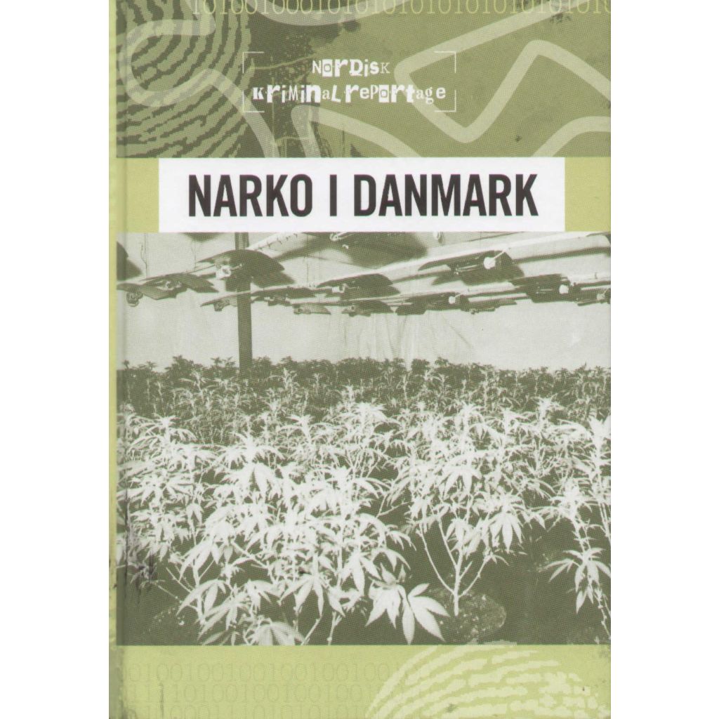 Nordisk kriminalreportage 3 - Narko i Danmark 