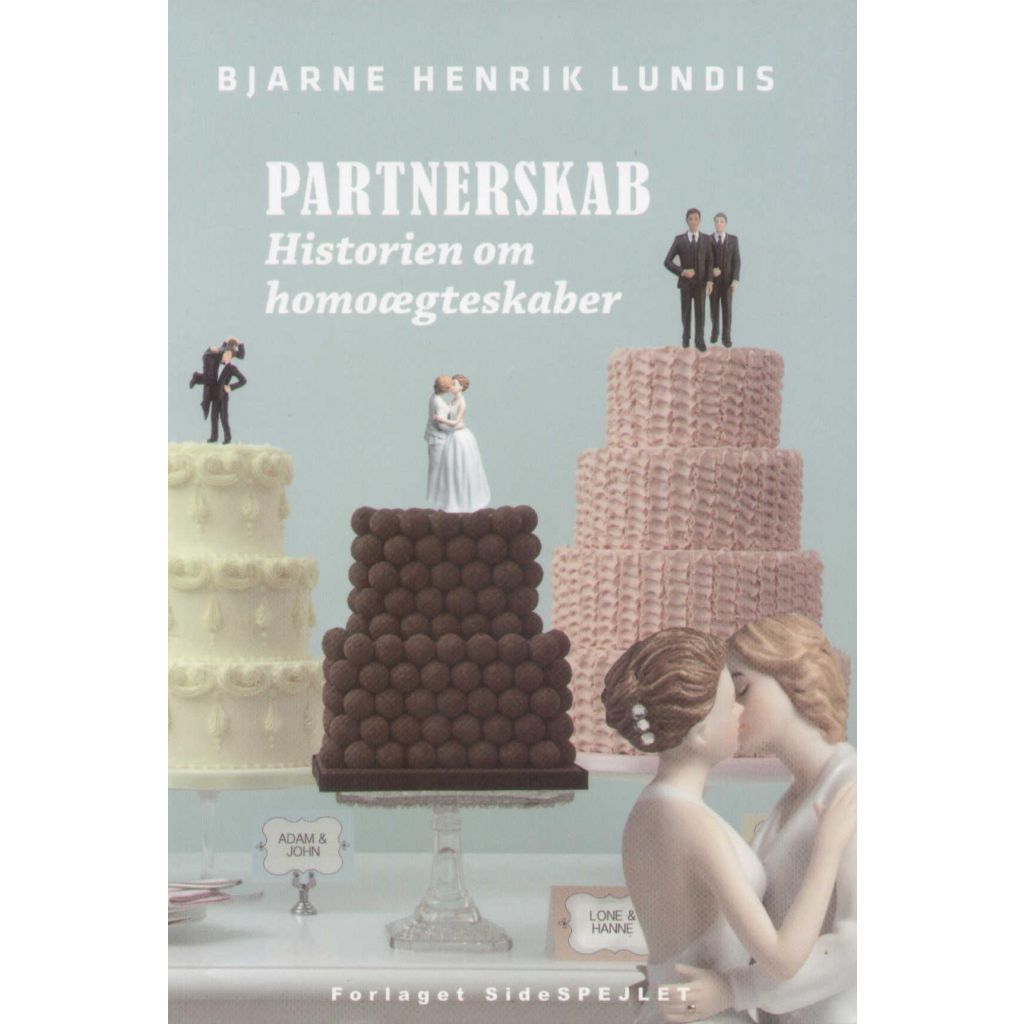 Bjarne Henrik Lundis - Partnerskab historien om homoægteskaber