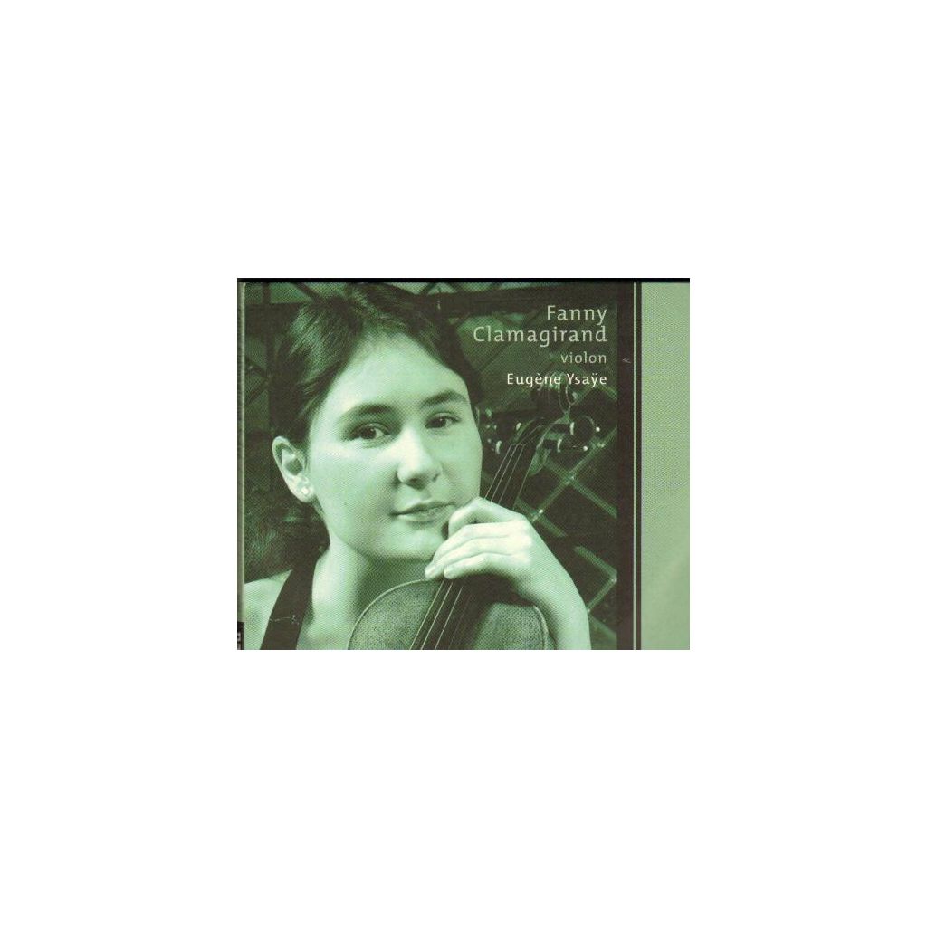 Cd Fanny Clamagirand - Eug'ene Ysaÿe