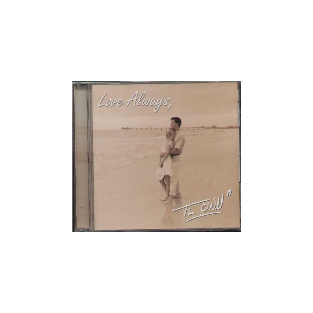 Cd Tim O'Neill - Love Always