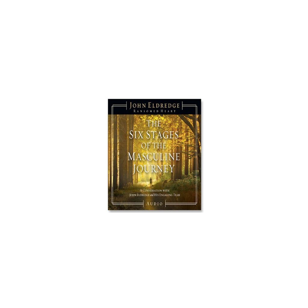 Lydbog John Eldredge - The six stages of the masculine journey