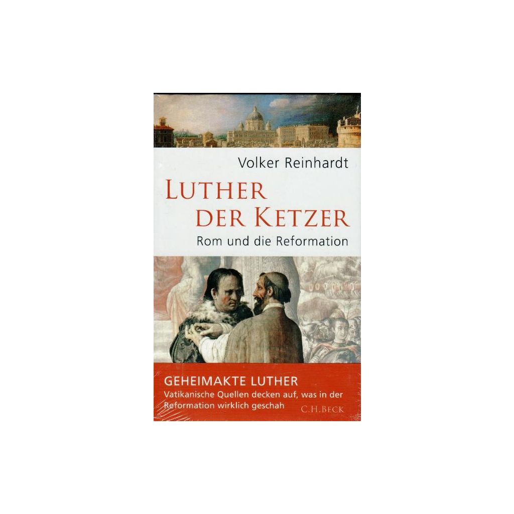 Volker Reinhardt - Luther der Ketzer Rom und die reformation